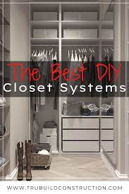 Keep these on the upper shelves near the ceiling. 4 Of The Best Diy Closet Systems For Your Perfect Closet Trubuild Construction