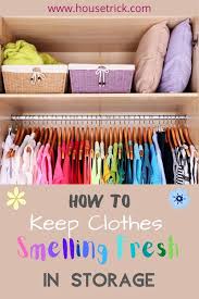 keep clothes smelling fresh in storage