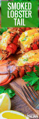 smoked lobster tail the slow roasted