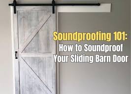 How To Soundproof Your Sliding Barn Door