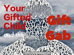 your gifted child and the gift of gab