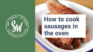 how to cook sausages in the oven sew