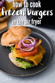 cook frozen burgers in the air fryer