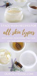 5 diy face wash recipes for all skin