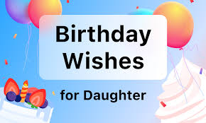 100 birthday wishes for daughter from