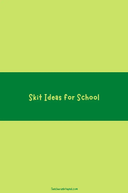 39 skit ideas for teacher s