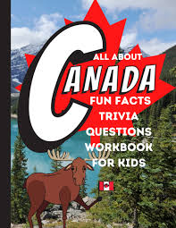 They should learn the internal things of canada by these canadian trivia questions. All About Canada Fun Facts Trivia Questions Workbook For Kids Learn About Canada Fun Facts Trivia Questions That Kids Can Research On Their Own To Discover More About Our Country Macintosh A E