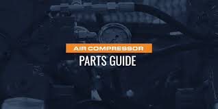 guide to air compressor parts quincy