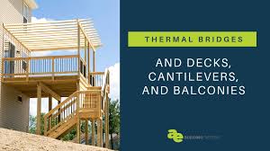 thermal bridging and decks cantilevers