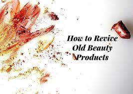 how to revive old beauty s the