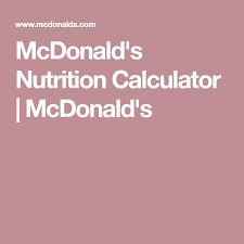 Mcdonalds Nutrition Calculator Mcdonalds Food And
