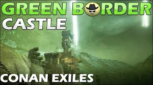 Green Border Castle Conan Exiles Survival Gamer Forums