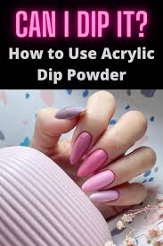 acrylic dip powder for flawless nails