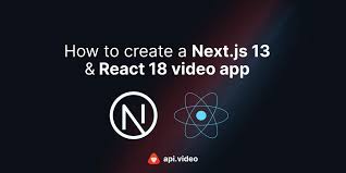 create a next js 13 react 18 video app