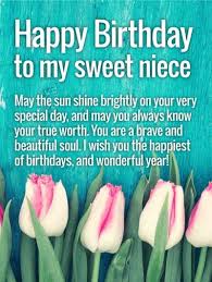 May god grant you wisdom and strength to overcome the 16th birthday wishes for your niece. 110 Happy Birthday Niece Quotes And Wishes With Images
