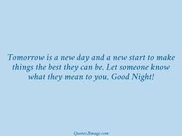 Discover and share quotes about tomorrow. Tomorrow Is A New Day Good Night Quotes 2 Image