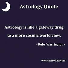 Astrology Quote Astrology Is Like A Gateway Drug To A More