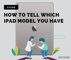 Not Sure Which Ipad Model You Have Here Are 3 Simple Ways To Check