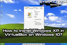 Fast and has many options to optimize for each use. How To Install Windows Xp In Virtualbox Sysnettech Solutions