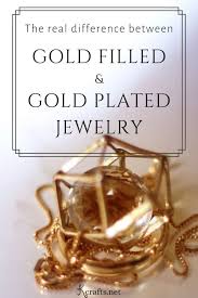 gold filled vs gold plated jewelry