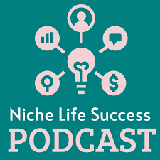 The Niche Life Success Podcast