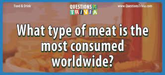 What is the rarest m&m color? What Type Of Meat Is The Most Consumed Worldwide Trivia Quizzes Types Of Meat Trivia Categories