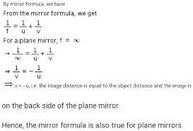 Show that the mirror formula for spherical mirrors also holds for a plane  mirror too.