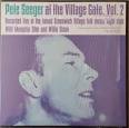 Pete Seeger at the Village Gate, Vol. 2: