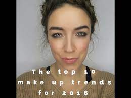 the top 10 make up trends for 2016