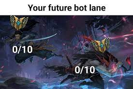 Don't be a total dick. League Of Legends Memes Prepare For Trouble And Make It Double Lol News