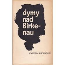 Dymy nad Birkenau by Seweryna Szmaglewska