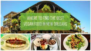 new orleans vegan restaurants and vegan