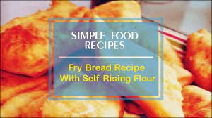 fry bread recipe with self rising flour