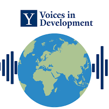Voices in Development: A Podcast from Yale's Economic Growth Center