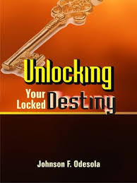 A novel that takes you to a distant, fascinating world and lets you escape from reality for a little while; Unlocking Your Locked Destiny By Johnson F Odesola Overdrive Ebooks Audiobooks And More For Libraries And Schools