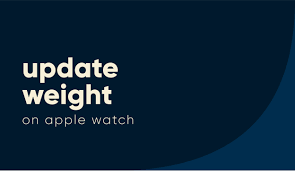 how to update weight on apple watch