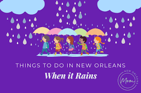 things to do in new orleans when it rains