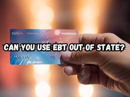 can you use ebt out of state your