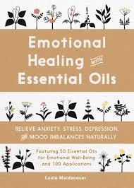 Emotional Healing With Essential Oils Relieve Anxiety