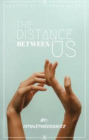 The distance between us is a band based in göteborg, sweden. The Distance Between Us Caitlin W Wattpad