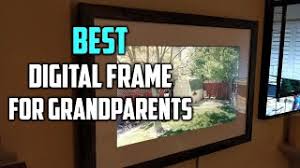 best digital frames for grandpas