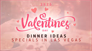 Show your sweet side to the special people in your life. Valentine S Day Date Ideas Dinner Specials In Las Vegas 2020