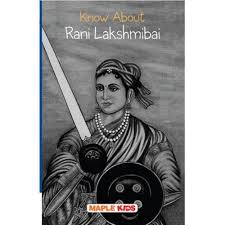 know about rani lakshmi bai maple