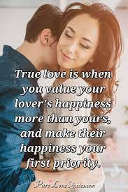 I love you for your sense of humor, your generous heart, and your ability to make any situation an adventure. True Love Is When You Value Your Lover S Happiness More Than Yours And Make Purelovequotes