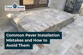 common paver installation mistakes and