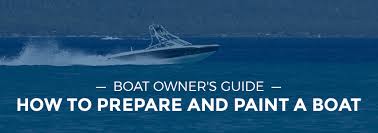 Boat Owner S Guide How To Paint A Boat