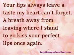 your lips leave delicious taste love