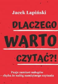 Dlaczego warto czytać? - Jacek Łapiński | Książka w Lubimyczytac.pl -  Opinie, oceny, ceny