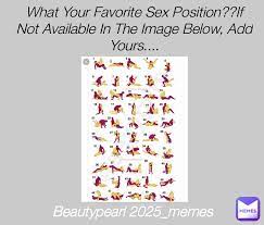 What Your Favorite Sex Position??If Not Available In The Image Below, Add  Yours.... Beautypearl 2025_memes | @Beautypearl2025_Memes | Memes