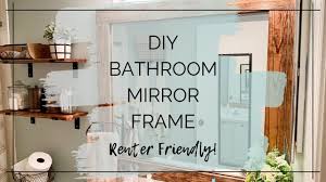 A bathroom mirror is a functional item that can be found in almost any bathroom. Diy Bathroom Mirror Frame Renter Friendly Rustic Farmhouse Mirror Frame Youtube